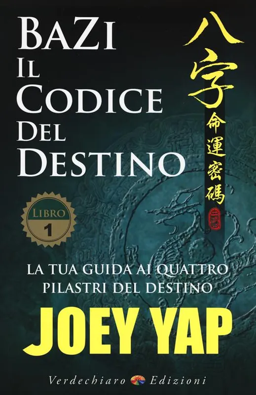 Vendita Finale Bazi. Il codice del destino. Vol. 1 La tua guida ai quattro pilastri del destino