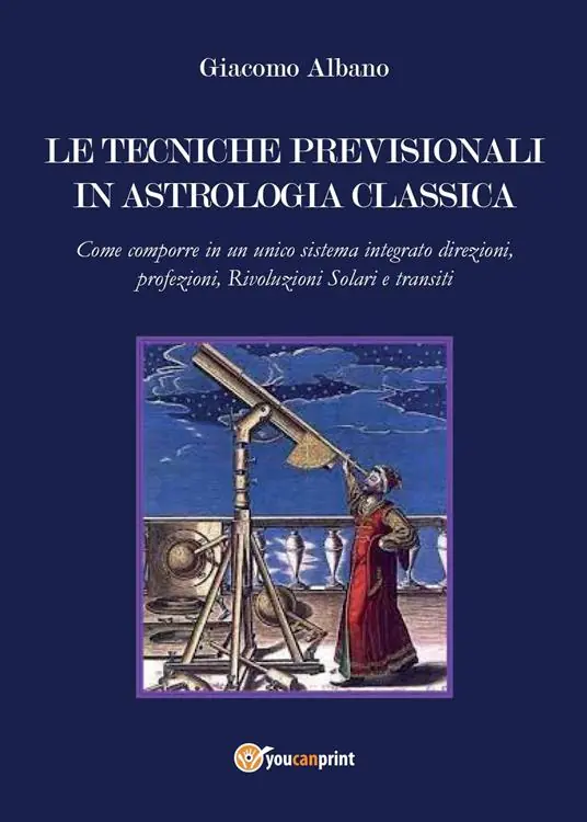Le tecniche previsionali in astrologia classica Spedito Oggi