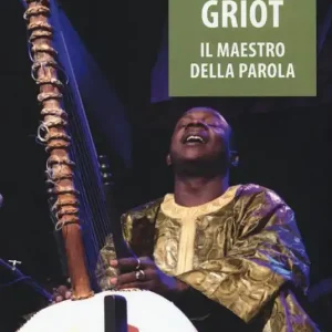 Quantità Limitata Griot. Il maestro della parola