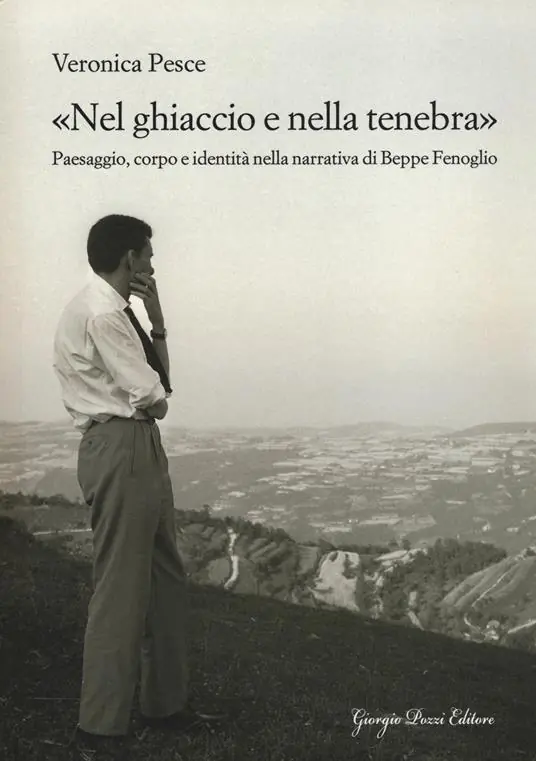 Offerta Speciale «Nel ghiaccio e nella tenebra». Paesaggio, corpo e identità nella narrativa di Beppe Fenoglio
