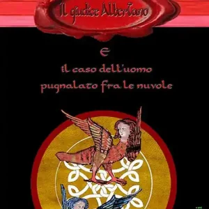 Nuovo Arrivo Il giudice Albertano e il caso dell‘uomo pugnalato fra le nuvole