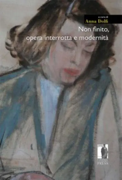 Promozione Esclusiva Non finito. Opera interrotta e modernità