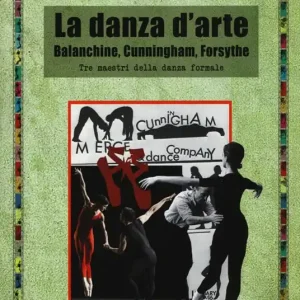 La danza d‘arte. Balanchine, Cunningham, Forsythe. Tre maestri della danza formale Promo Stagionale