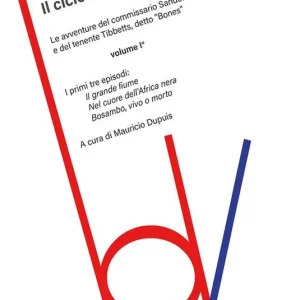 Il ciclo africano. Le avventure del commissario Sanders e del tenente Tibbetts, detto «Bones». Vol. 1 Il grande fiume-Nel cuore dell‘Africa nera-Bosambo, vivo o morto Promo Stagionale