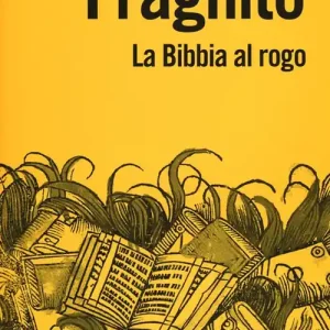 Economico La Bibbia al rogo. La censura ecclesiastica e i volgarizzamenti della Scrittura (1471-1605)