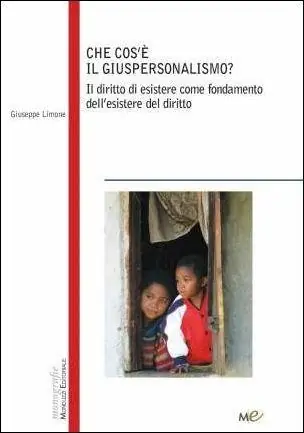 Che cos‘è il giuspersonalismo? Il diritto di esistere come fondamento dell‘esistere del diritto Subito Disponibile