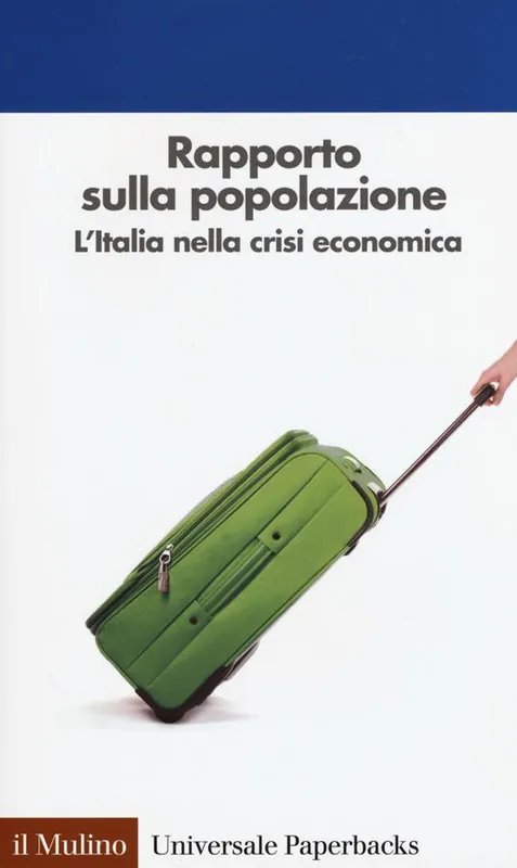 Promo Stagionale Rapporto sulla popolazione. L‘Italia nella crisi economica