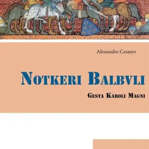 Sconto Notkeri Balbuli gesta Karoli Magni in italiacum sermonem versa et adnotationibus instructa