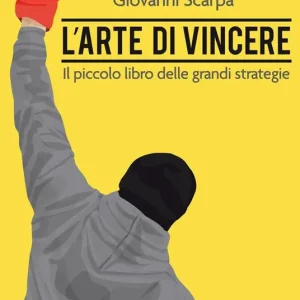 Prezzo Scontato L‘ arte di vincere. Il piccolo libro delle grandi strategie