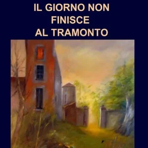 Il giorno non finisce al tramonto Ultime Pezzi