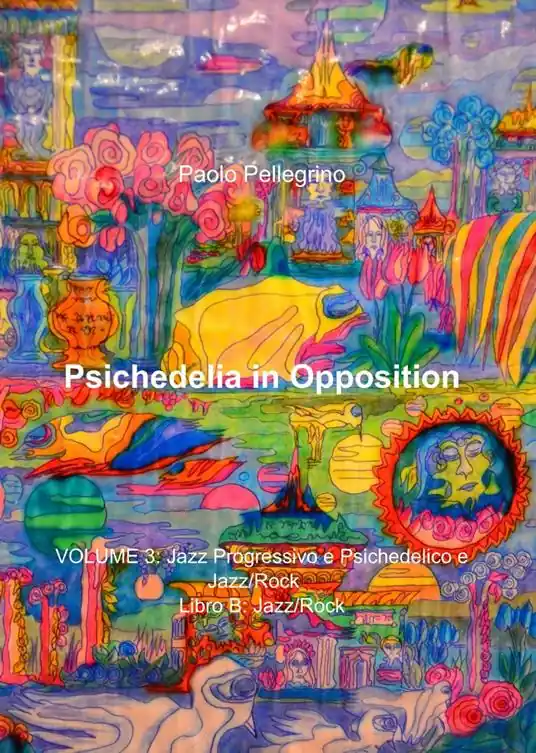 Psichedelia in opposition. Vol. 3 B Jazz progressivo e psichedelico e jazz/rock. Jazz/rock. Affare