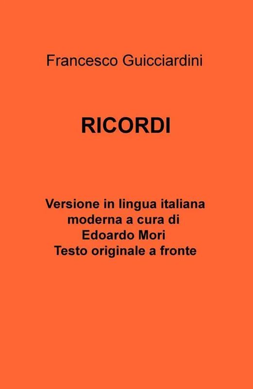 Francesco Guicciardini. Ricordi. testo originale a fronte Nuova Collezione