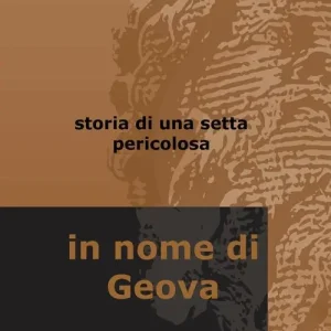Offerta Del Giorno In nome di Geova. Storia di una setta pericolosa