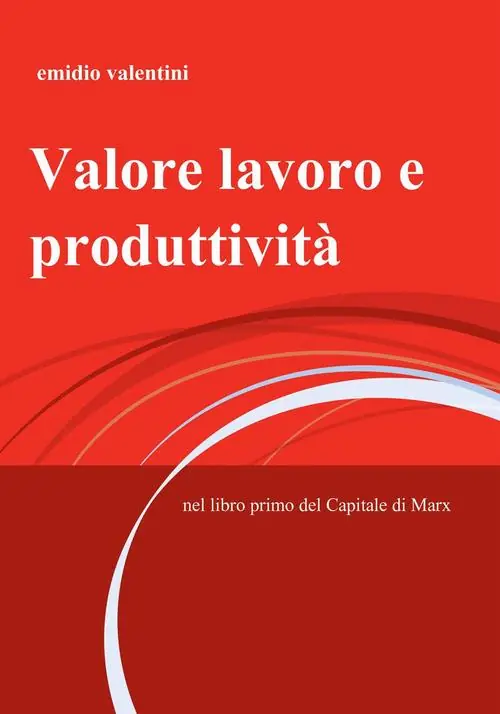 Valore lavoro e produttività. Nel libro primo del Capitale di Marx Miglior Prezzo