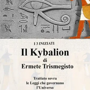 Direttamente Dal Produttore Il Kybalion. Trattato sovra la filosofia ermetica