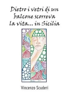 Dietro i vetri di un balcone scorreva la vita in Sicilia Ultimissimo Modello