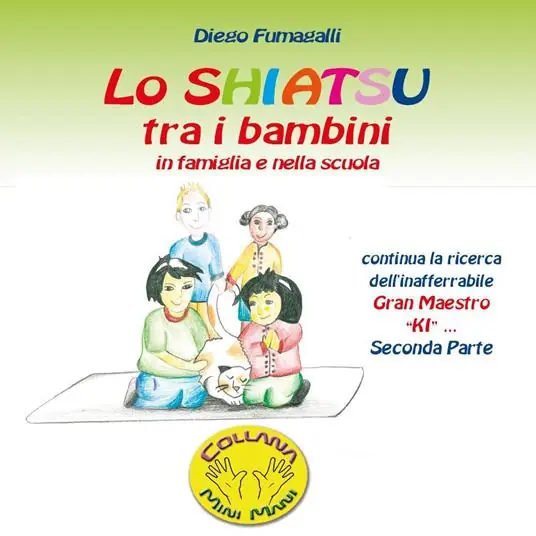 Offerta Limitata Lo shiatsu tra i bambini in famiglia e nella scuola. Vol. 2