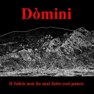 Domini. Il Sulcis non ha mai fatto così paura Ultima Occasione