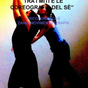 Il mito agito viaggio tra i miti e le coreografie del sé. Psicosomatica e danzamovimentoterapia Occasione Imperdibile
