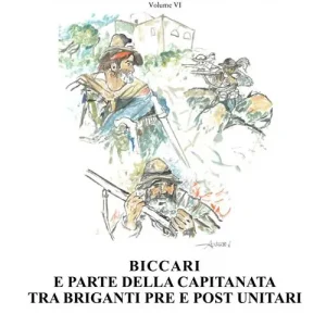 Promozione Vicende di un‘altra storia. Vol. 6 Biccari e parte della capitanata tra briganti pre e post unitari.