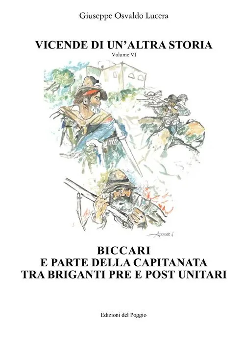 Promozione Vicende di un‘altra storia. Vol. 6 Biccari e parte della capitanata tra briganti pre e post unitari.
