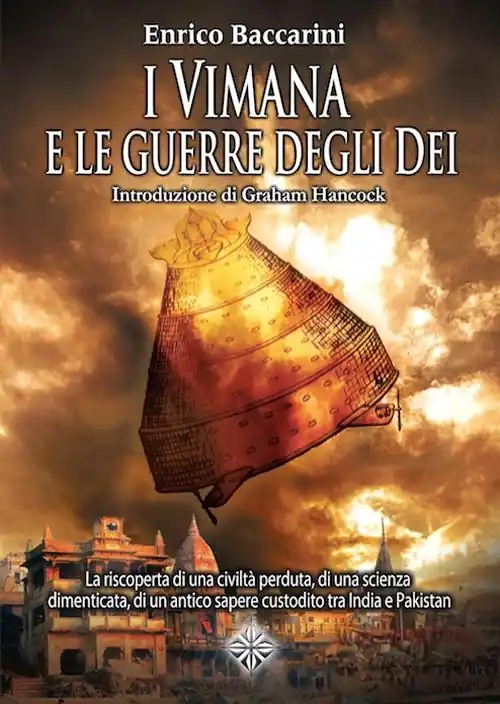 Scelto Dai Clienti I Vimana e le guerre degli dei. La riscoperta di una civiltà perduta, di una scienza dimenticata, di un antico sapere custodito tra India e Pakistan