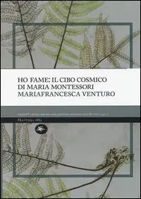 Ho fame il cibo cosmico di Maria Montessori Occasione Imperdibile