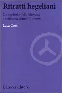 Offerta Del Giorno Ritratti hegeliani. Un capitolo della filosofia americana contemporanea