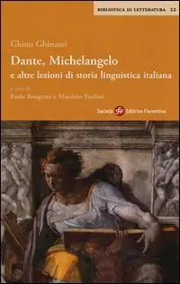 Dante, Michelangelo e altre lezioni di storia linguistica italiana Must-Have