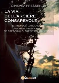 Esclusivo La via dell‘arciere consapevole