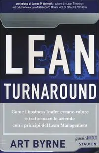 Lean Turnaround. Come i business leader creano valore e trasformano le aziende con i principi del lean management Offerta
