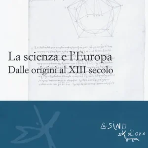 La scienza e l‘Europa. Dalle origini al XIII secolo Di Tendenza