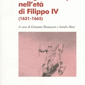 Reso Gratuito Il Regno di Napoli nell‘età di Filippo IV (1621-1665)