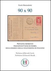 90x90. Novanta momenti per novant‘anni di storia della radio e della televisione in italiano Ordina Subito