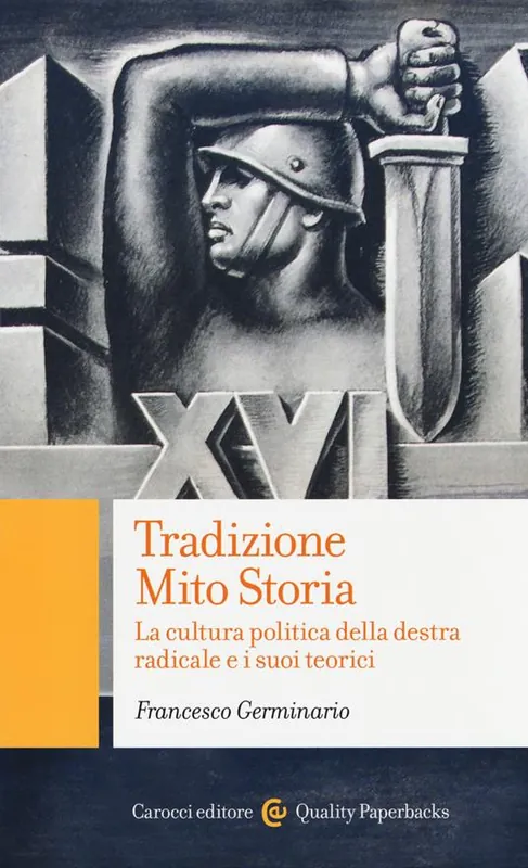 Tradizione, mito, storia. La cultura politica della destra radicale e i suoi teorici Novità
