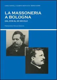Ultime Pezzi La massoneria a Bologna dal XVIII al XX secolo