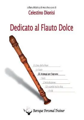 Dedicato al flauto dolce. Gli arpeggi per soprano Compra Oggi Stesso
