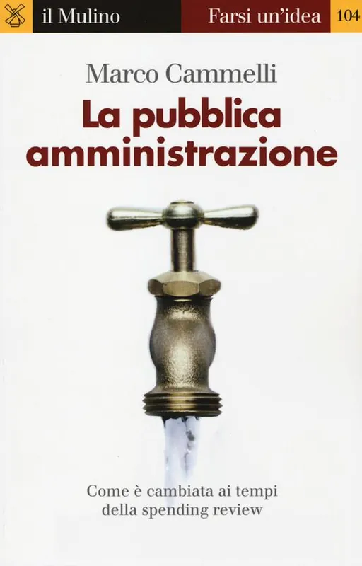 La pubblica amministrazione. Come è cambiata ai tempi della spending review Economico