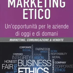 Prezzo Scontato Marketing etico. Un‘opportunità per le aziende di oggi e di domani