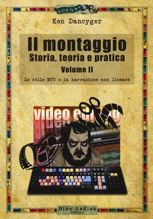 Prezzo Di Fabbrica Il montaggio. Storia, teoria e pratica. Vol. 2 Lo stile MTV e la narrazione non lineare.