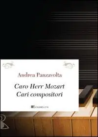 Affare Caro Herr Mozart. Cari compositori