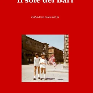 Il sole del Bari. Fiaba di un calcio che fu Economico