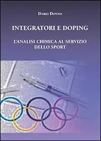 Ultimissimo Modello Integratori e doping. L‘analisi chimica al servizio dello sport