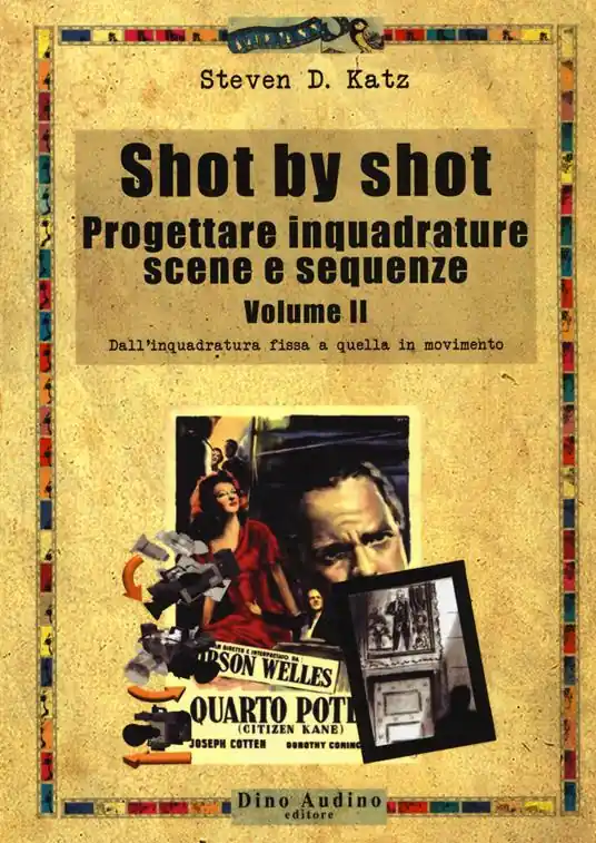 Direttamente Dal Produttore Shot by shot. Progettare inquadrature, scene e sequenze. Vol. 2 Dall‘inquadratura fissa a quella in movimento