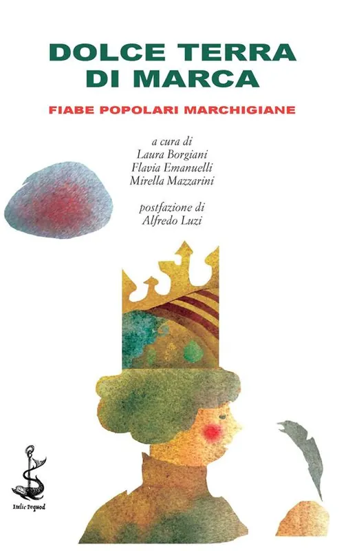 Professionale Dolce terra di Marca. Fiabe popolari marchigiane