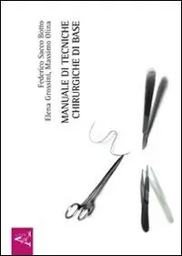 Occasione Imperdibile Manuale di tecniche chirurgiche di base
