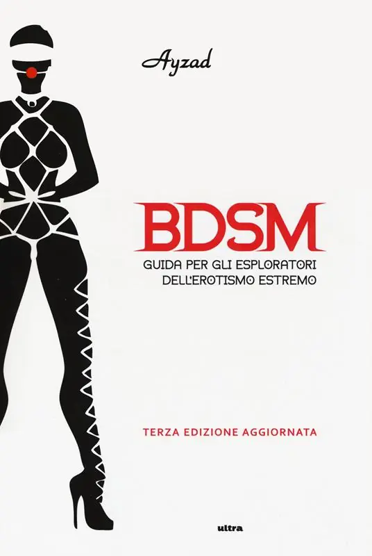 BDSM. Guida per gli esploratori dell‘erotismo estremo Acquista Ora