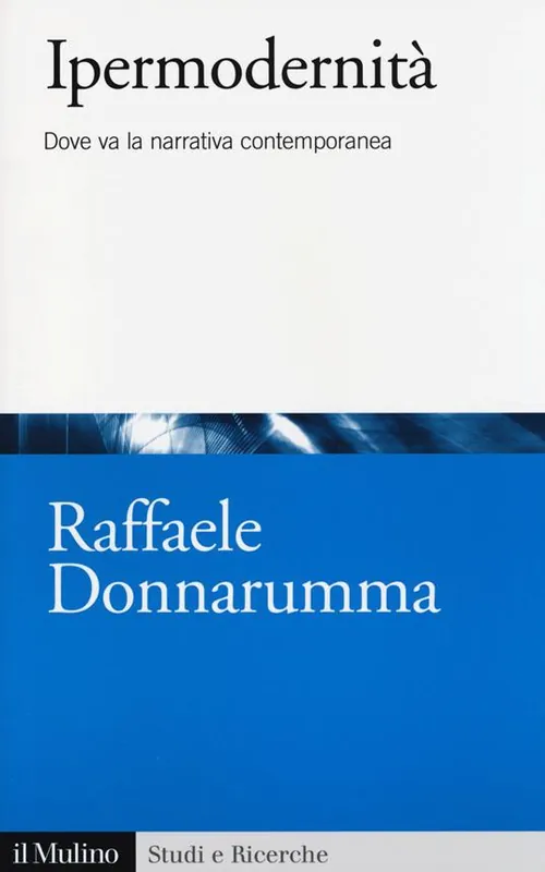 Ipermodernità. Dove va la narrativa contemporanea Sconto