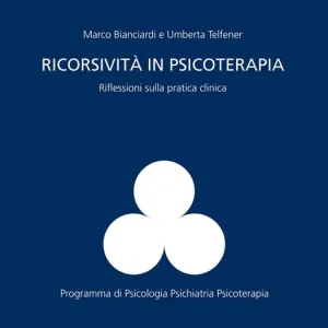 Ricorsività in psicoterapia. Riflessioni sulla pratica clinica Consegna Rapida