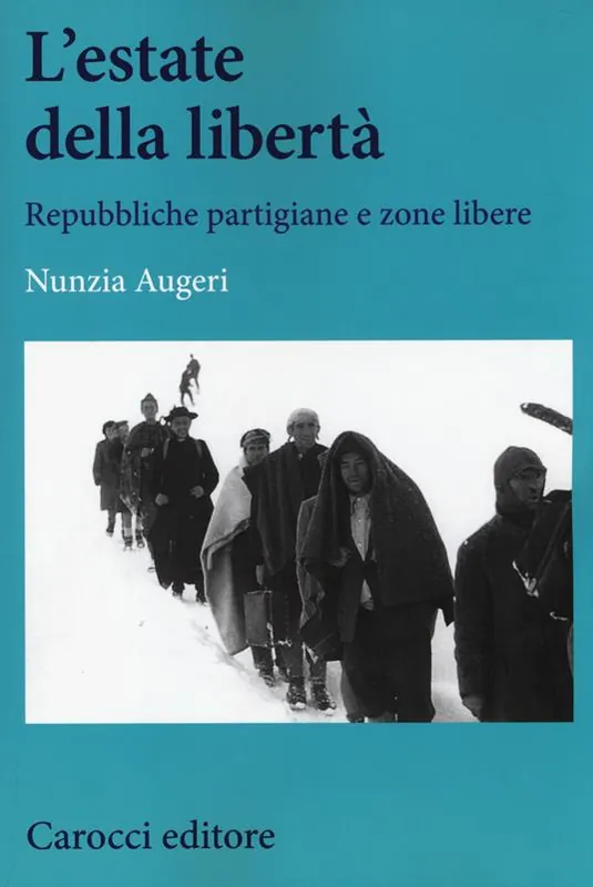 L‘estate della libertà. Repubbliche partigiane e zone libere Occasione